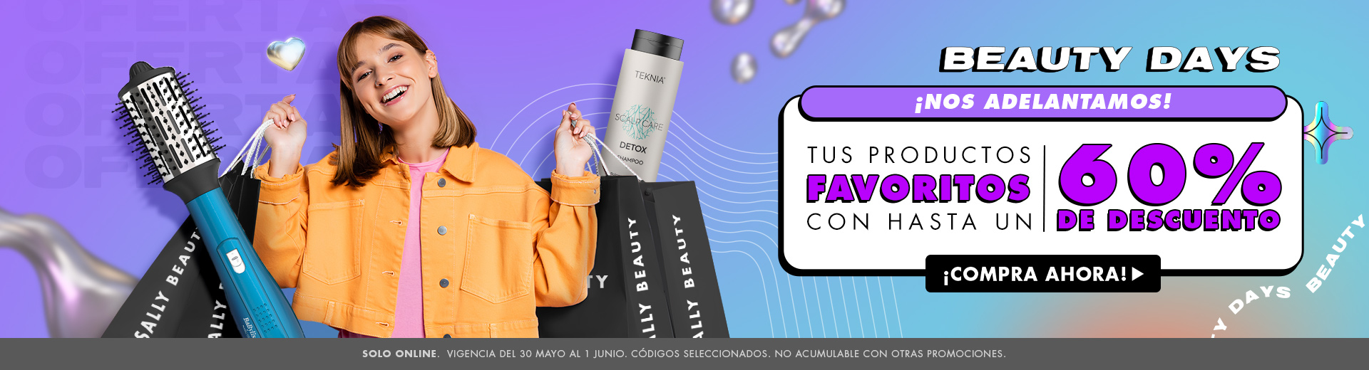 BEAUTY DAYS ¡HASTA UN 60% OFF! NOS ADELANTAMOS